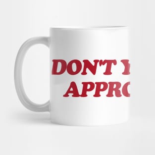 Don't You Dare Approach Me, Soft Unisex T-Shirt, Funny Shirt, Y2K Style, 2000s Mug